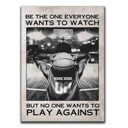 personalized basketball poster & canvas, be the one everyone wants to watch wall art, custom name number home decor for