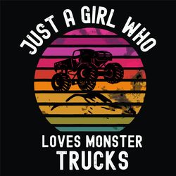 just a girl who loves monster trucks svg, trending svg, monster trucks svg, vintage trucks svg, funny girl svg, monster