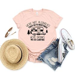 we're not alcoholics they go to meetings, we're drunks we go camping, camping png, camper png, funny camper shirt, funny