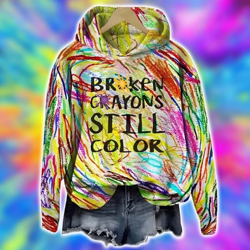 broken crayons still color shirt, motivational hoodie, mental health hoodie, positive sweatshirt, inspirational quote