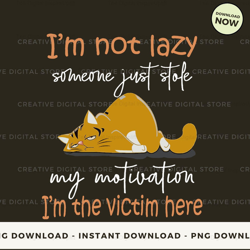 I'm not lazy someone just stole my motivation.jpg