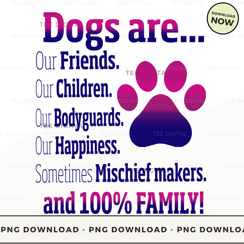 Dogs Are Our Friends Our Children Our Bodyguards Our Happiness Sometimes Mischief Makers.jpg