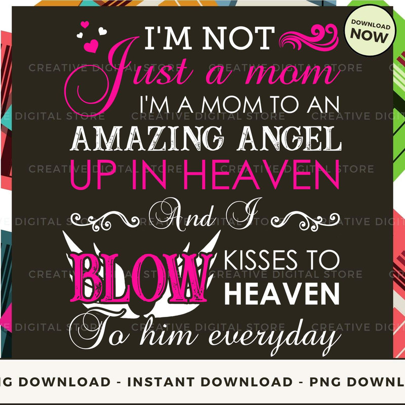 I'M NOT just a mom I'M A MOM TO AN AMAZING ANGEL.jpg