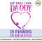 Fishing MY REEL COOL DADDY is fishing in Heaven.jpg