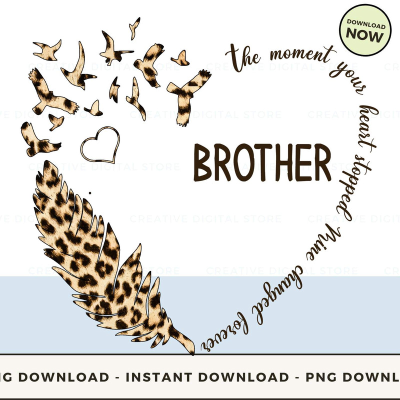 BROTHER The moment your heart stopped Mine changed.jpg