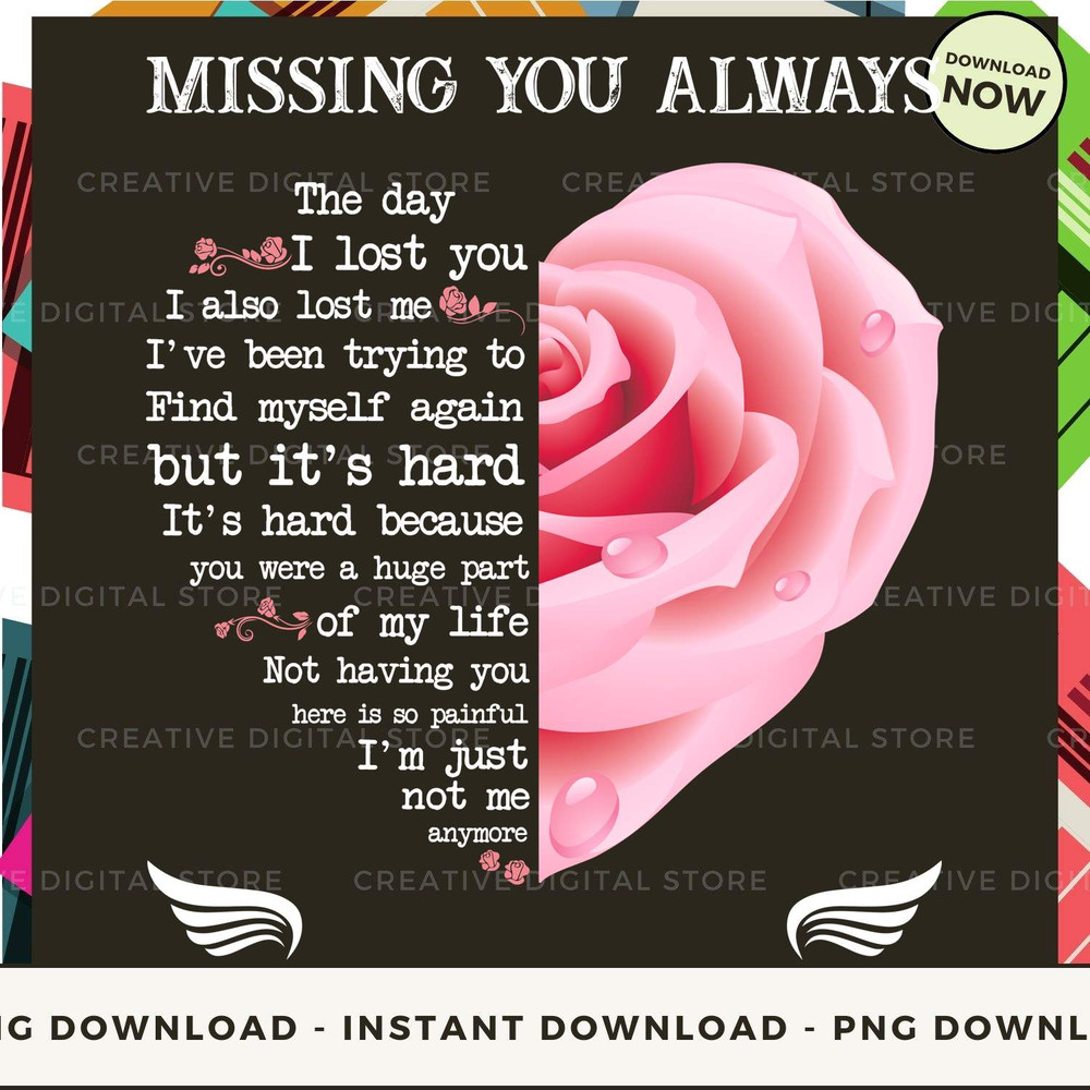 Missing you always The day i lost you I also lost me I've been trying to Find myself again but it's hard It's hard because you were a huge part of my.jpg