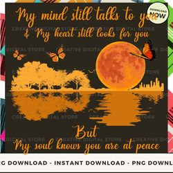 digital - my mind still talks to you my heart still looks for you but my soul knows you are at peace pod design - high-r