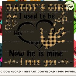digital - daddy's girl l used to be his angel now he's mine i miss you pod design - high-resolution png file