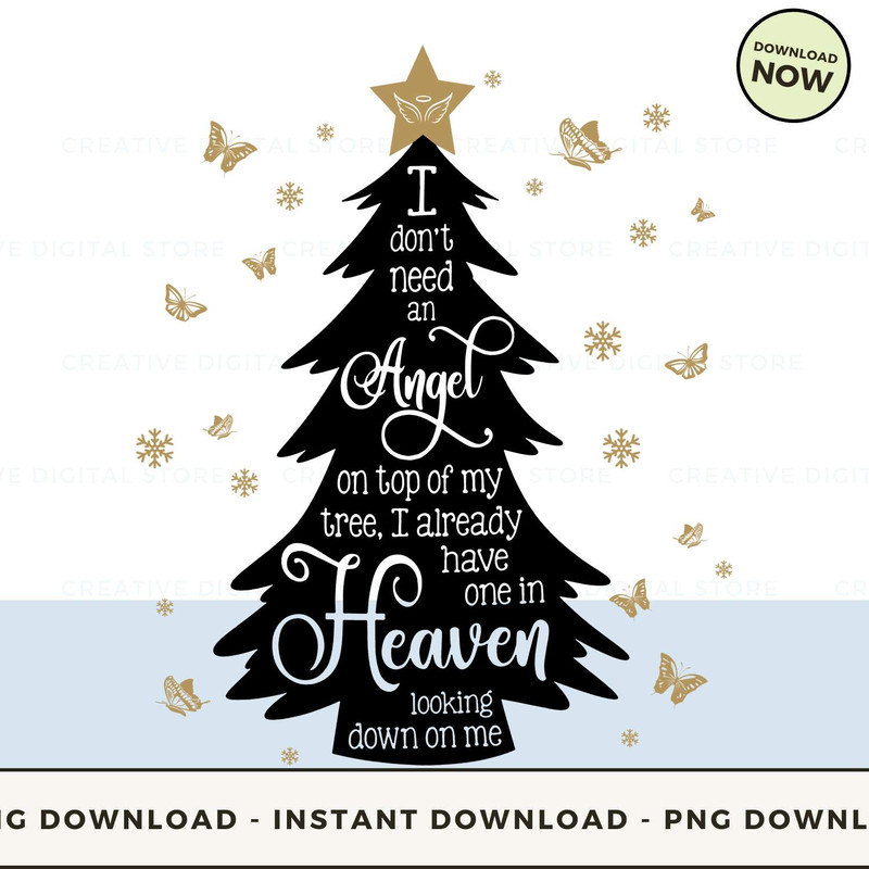 I don't need an angel on top of my tree i already have one in heaven looking down on me.jpg