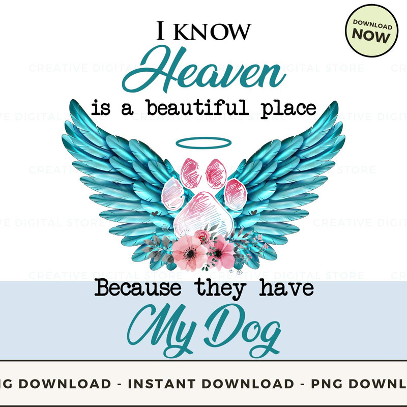 I know heaven is a beautiful place because they have my dog.jpg