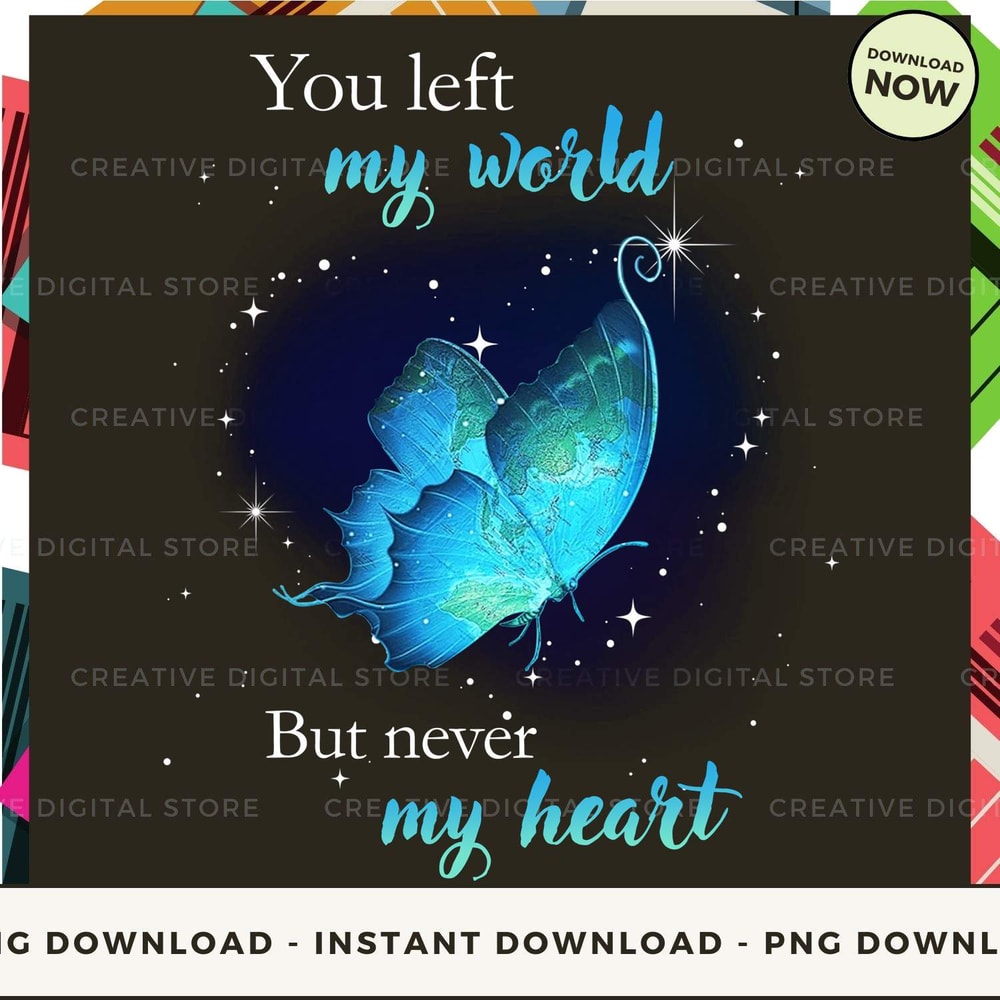 You left my world but never my heart.jpg