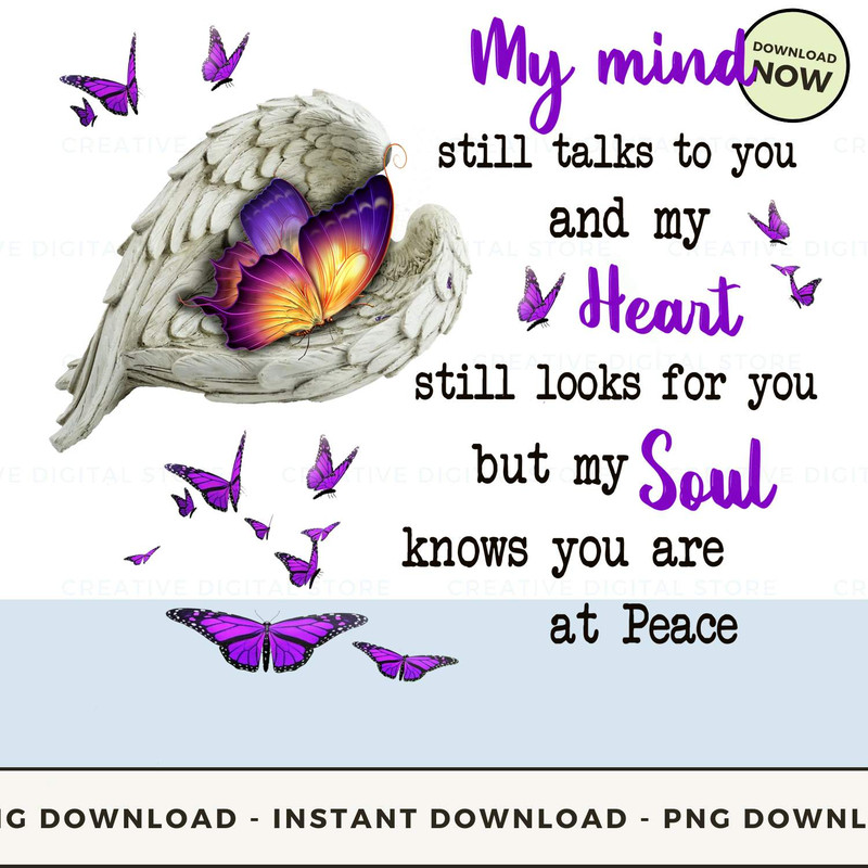 My mind still talks to you and my Heart still looks for you but my Soul knows you are at Peace_1.jpg