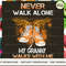 GRANNY Never walk alone walks with me Orange.jpg