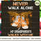GRANDPARENTS Never walk alone walks with me Orange.jpg