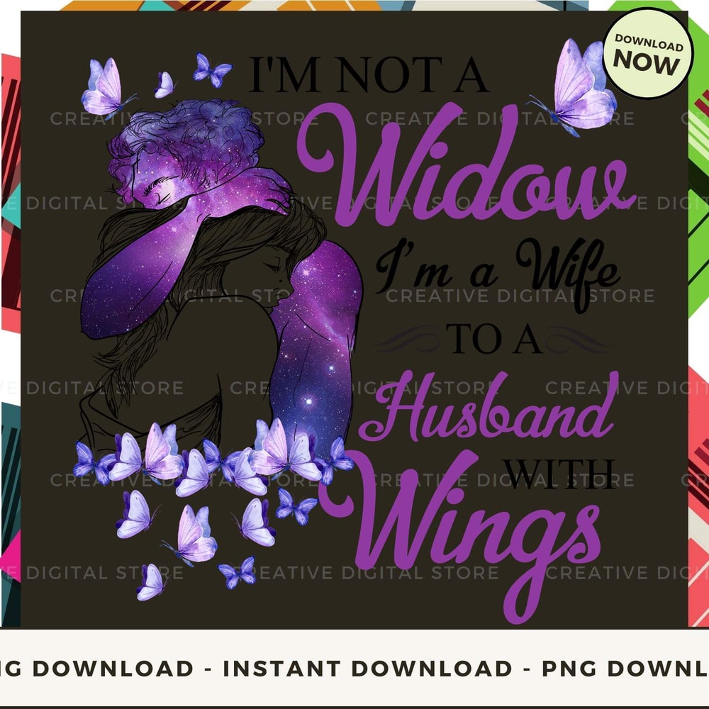 I'm not a Widow I'm a Wife to a Husband with Wings.jpg