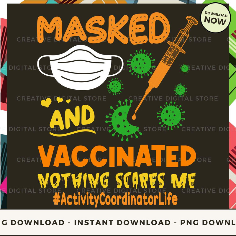 ACTIVITYCOORDINATORLIFE masked and public health fully vaccinated nothing scares me.jpg
