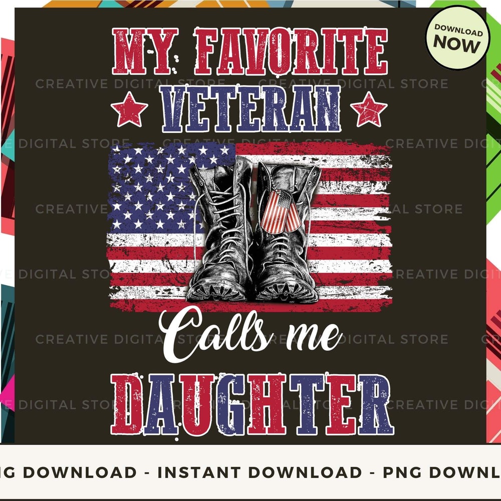 My favorite Veteran calls me Daughter.jpg