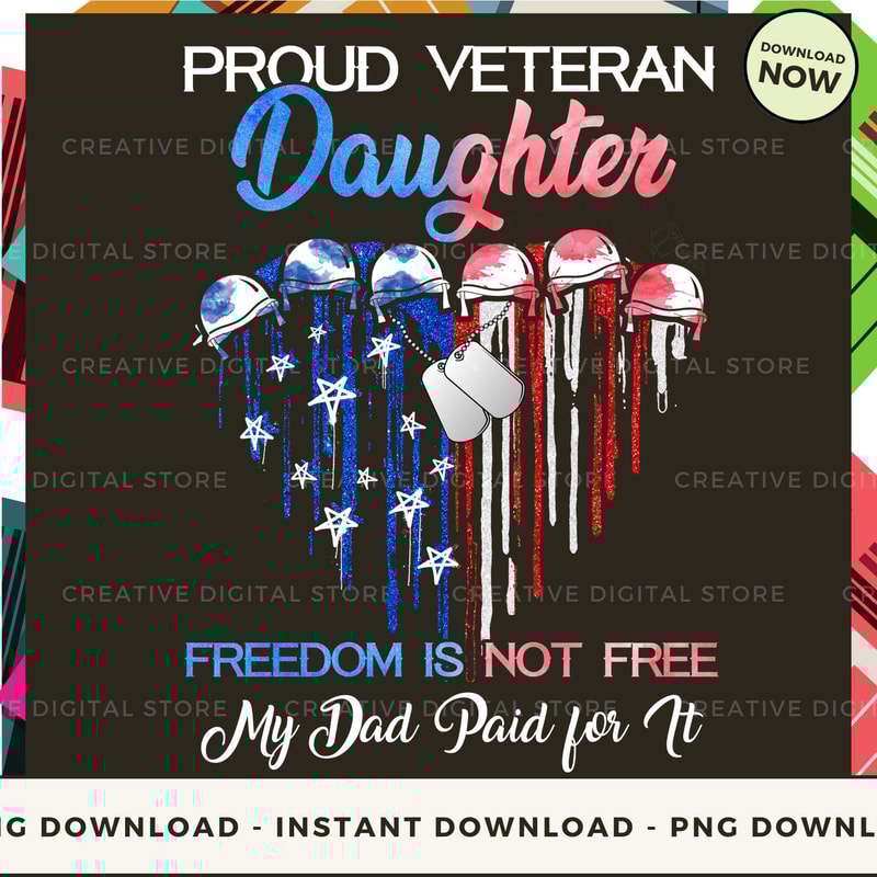 PROUD VETERAN DAUGHTER Freedom Isn't Fre My Dad Paid for It.jpg