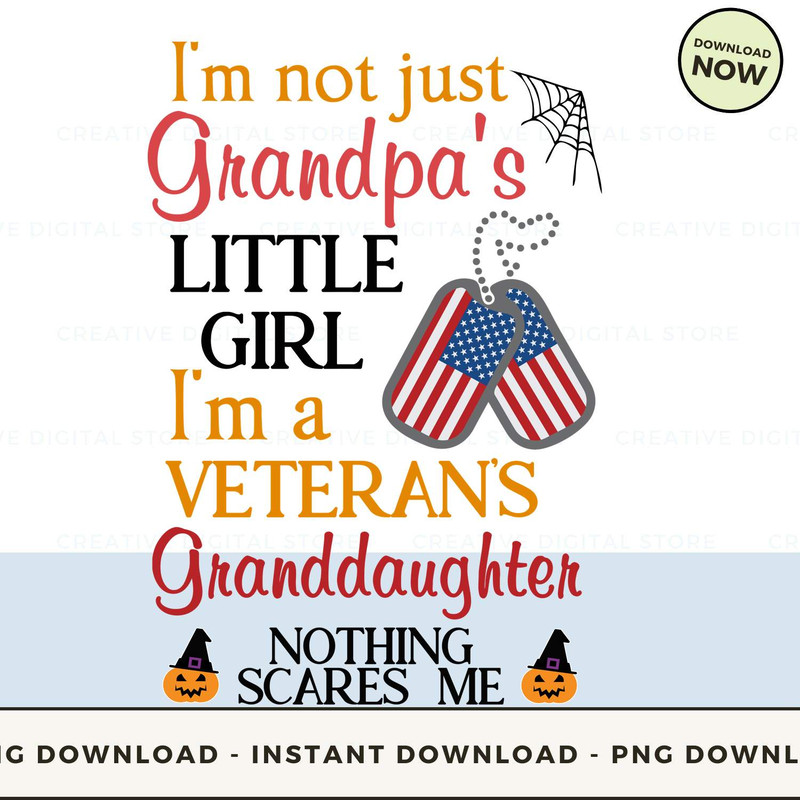 I'm not just Grandpa's little girl I'm a veteran's Granddaughter nothing scares me.jpg