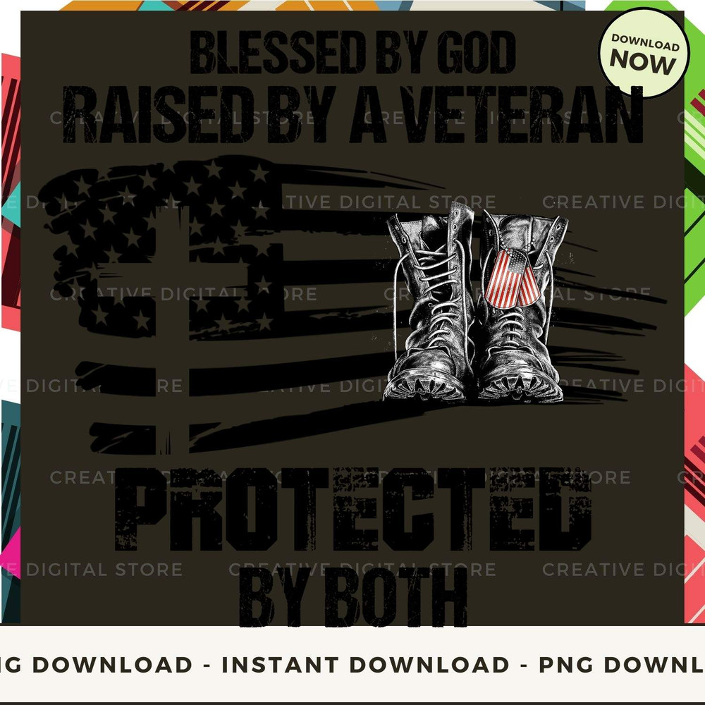 Blessed by god raised by a veteran protected by both_1.jpg