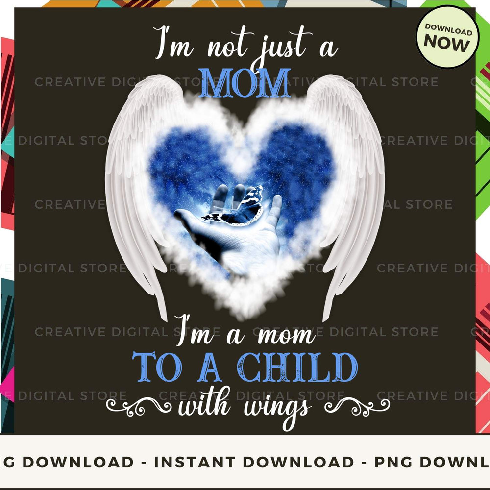 I'M NOT just a Mom I'm a Mom TO A CHILD WITH WINGS.jpg