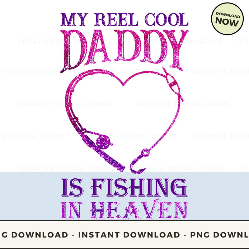 Fishing MY REEL COOL DADDY is fishing in Heaven.jpg