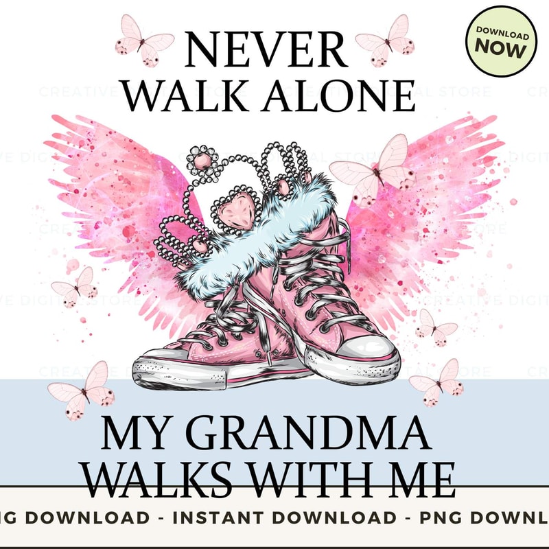Never walk alone my Grandma.jpg