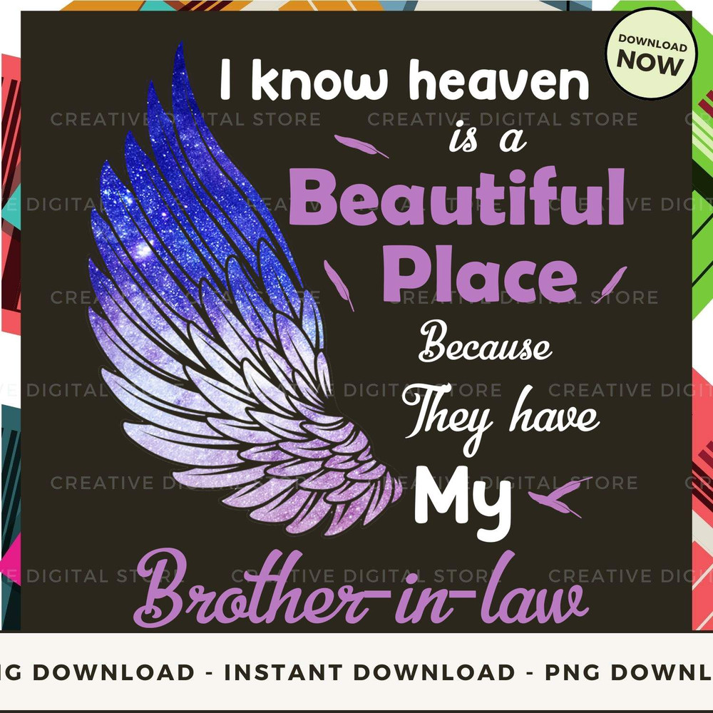 Brother-in-law I know heaven is a beautiful place because they have My.jpg