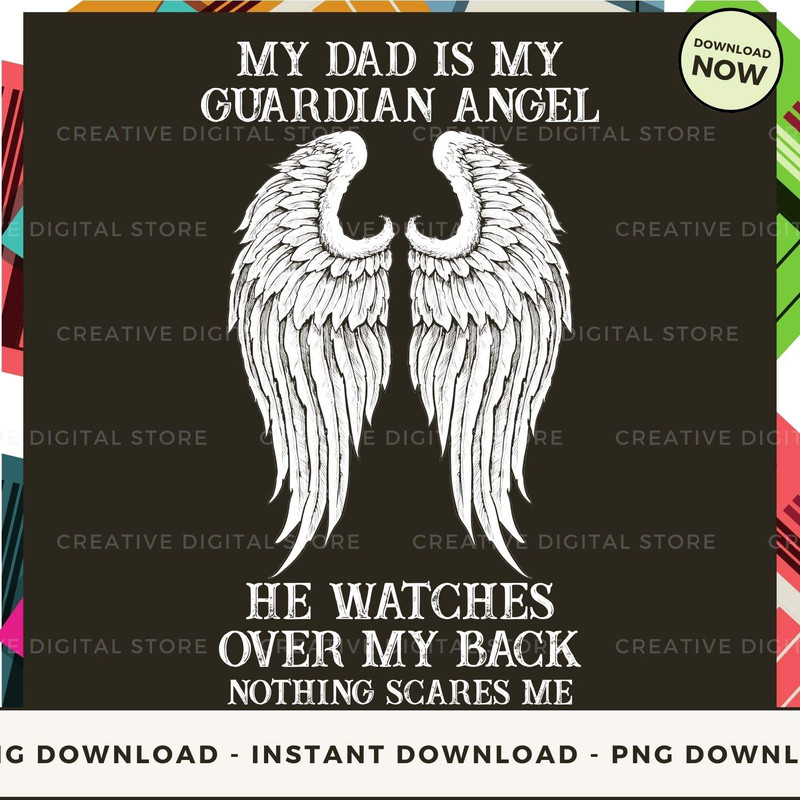 My dad is my guardian angel he watches over my back nothing scares me.jpg