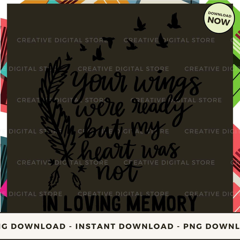 Your wings were ready but my heart was not in loving memory.jpg