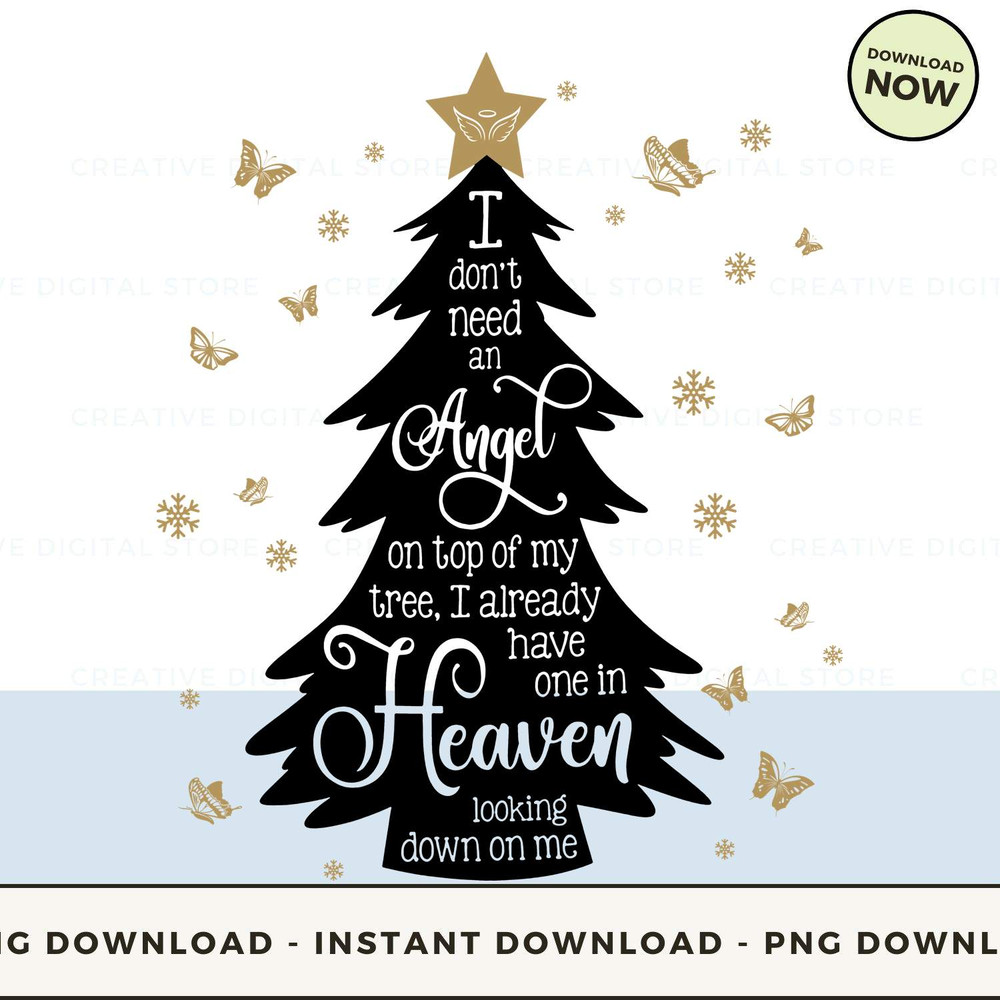 I don't need an angel on top of my tree i already have one in heaven looking down on me.jpg