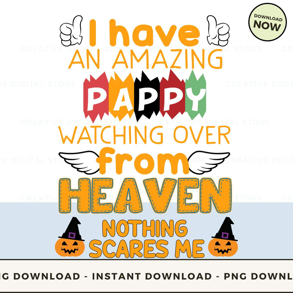 I have an amazing pappy watching over from heaven nothing scares me.jpg