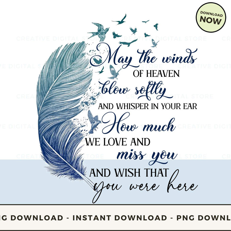 May the winds of heaven blow softly and whisper in your ear how much we love and miss you and wish that you were here.jpg