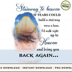 digital - stairway to heaven if tears could build a stairway and memories were a lane i'd walk right up to heaven and br