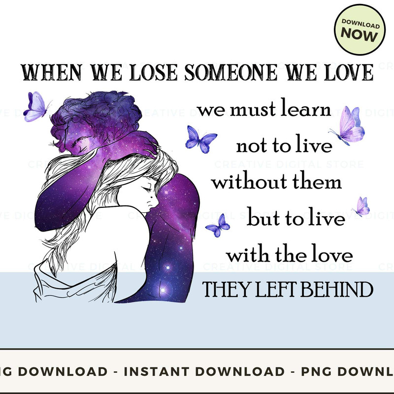 When we lose someone we love we must learn not to live without them but to live with the love they left behind.jpg