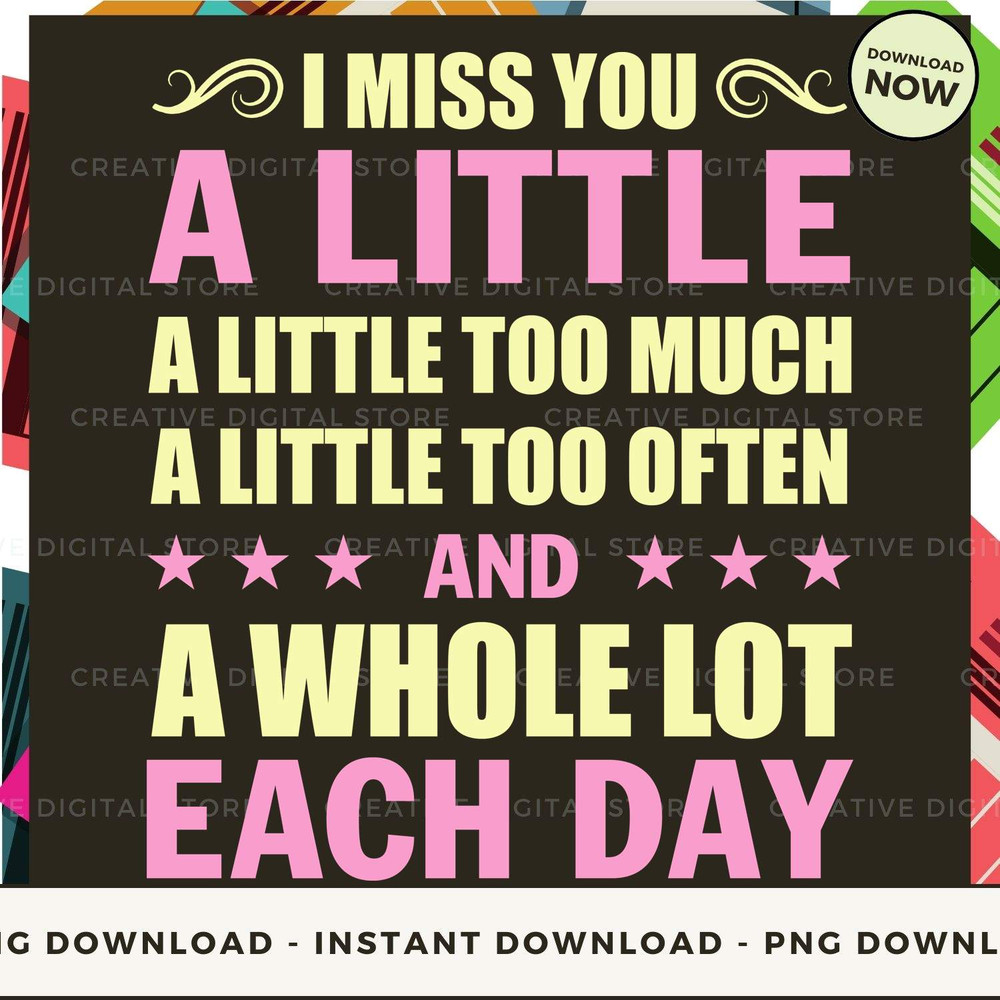 I miss you A LITTLE A LITTLE TOO MUCH A LITTLE TOO.jpg