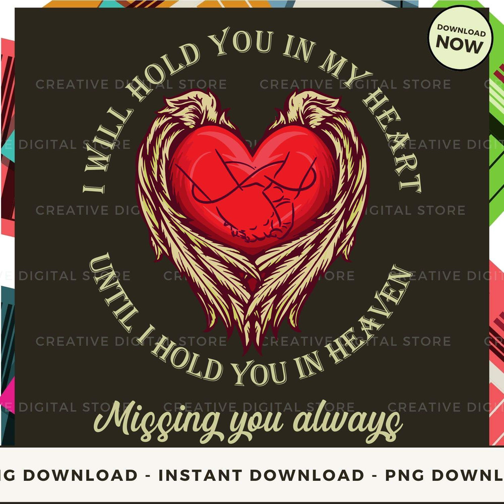 I will hold you in my heart until I hold you in he.jpg