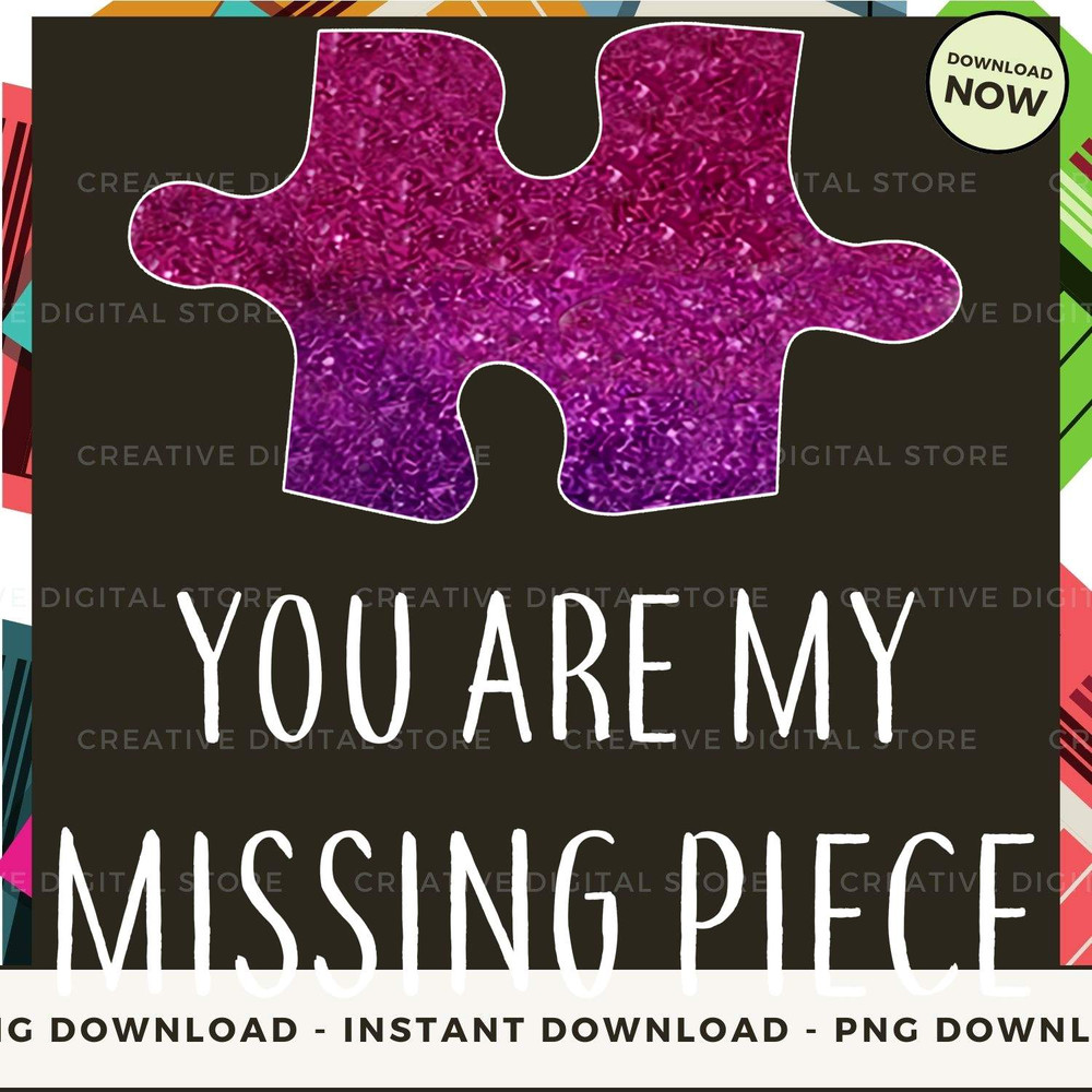 You are my missing piece.jpg