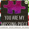 You are my missing piece.jpg