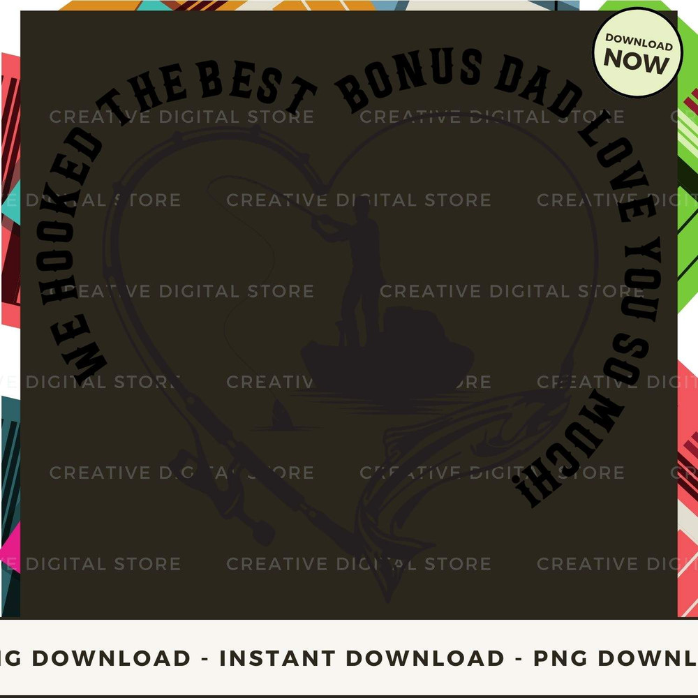 We Hooked The Best Bonus Dad.jpg