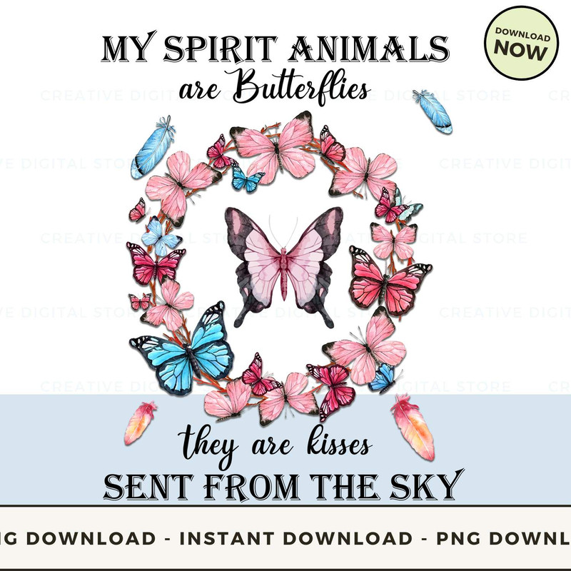 My spirit Animals are Butterflies They are kisses.jpg
