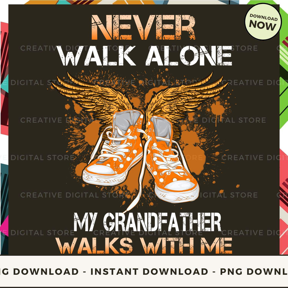 GRANDFATHER Never walk alone walks with me Orange.jpg