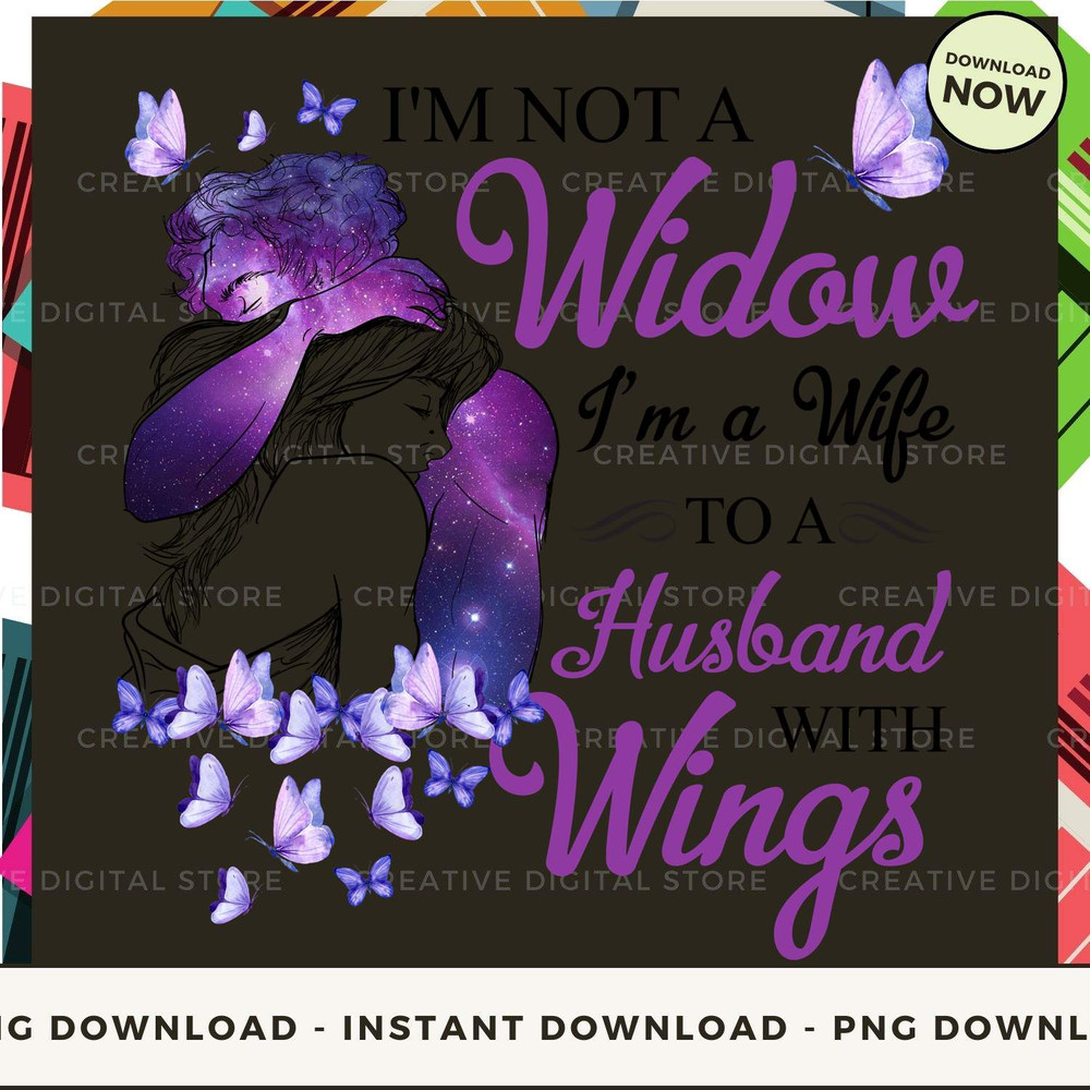 I'm not a Widow I'm a Wife to a Husband with Wings.jpg