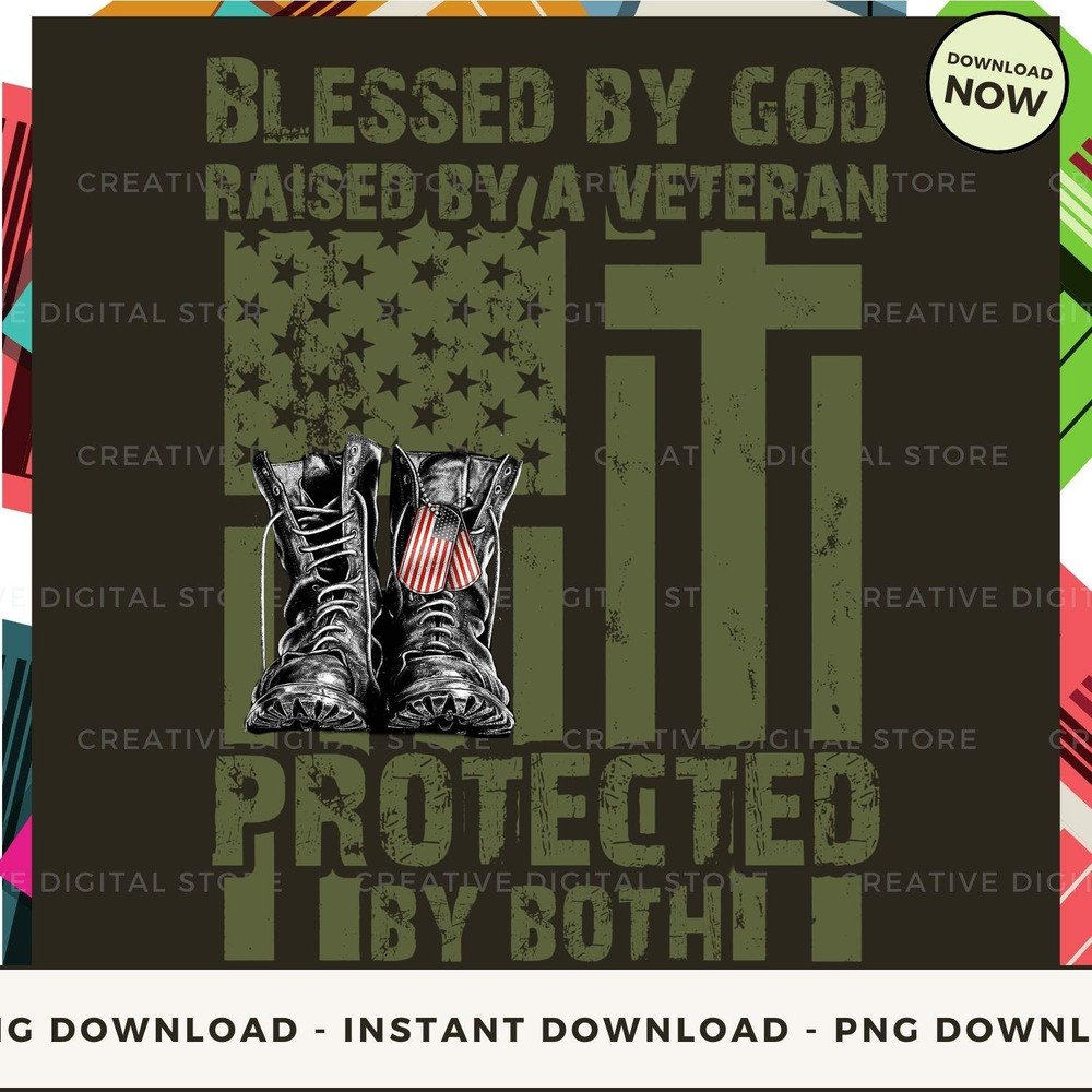 Blessed by god raised by a veteran nothing scares me.jpg