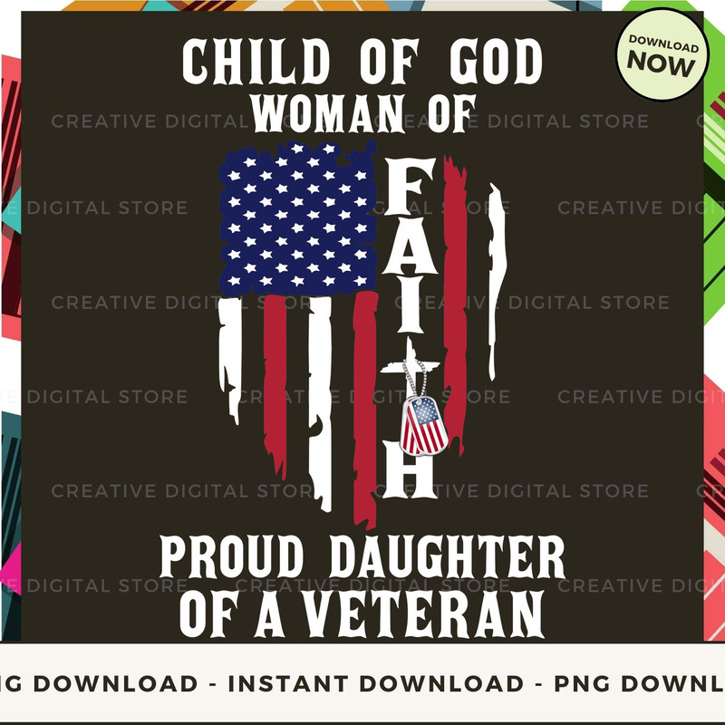 CHILD OF GOD WOMAN OF PROUD DAUGHTER OF A VETERAN.jpg