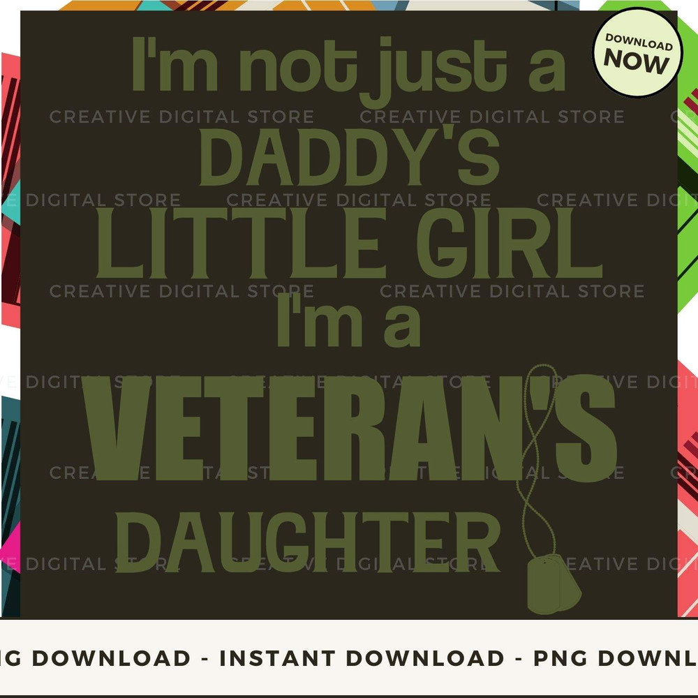 I'm not just a daddy's little girl I'm a veteran's daughter_3.jpg