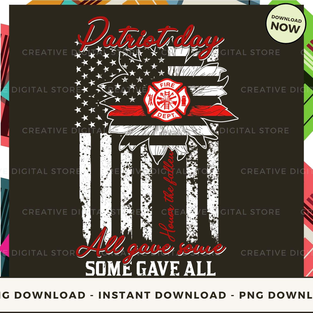 Patriot day Honor the fallen All gave some some gave all.jpg