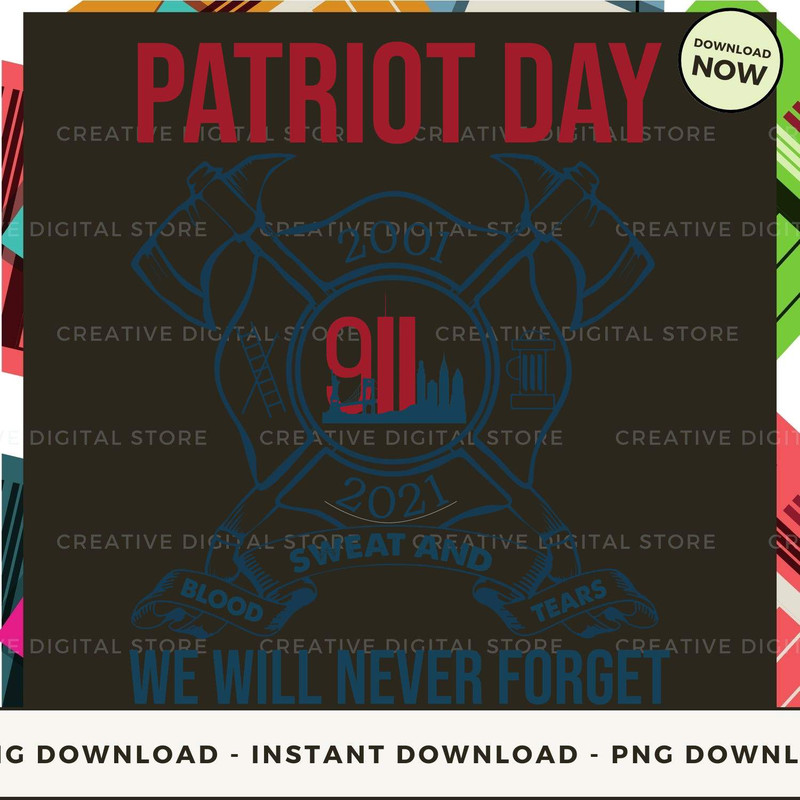 Patriot day 2001 2021 BLOOD SWEAT AND TEARS WE WILL Never forget.jpg