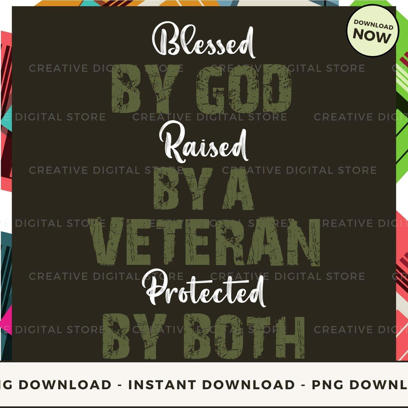 Blessed by god raised by a veteran protected by both.jpg