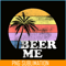 BEER28102309-Beer Me PNG Vintage Retro Style PNG Funny Quote Beer Lovers PNG.png